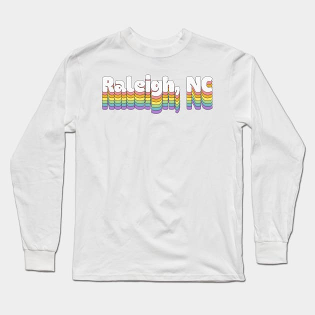 Raleigh, NC // Retro Typography Design Long Sleeve T-Shirt by DankFutura